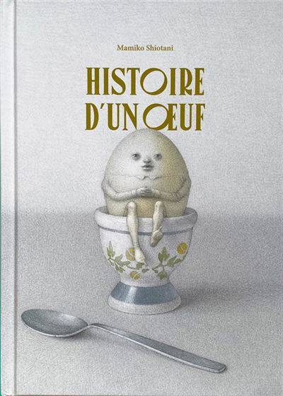 Couverture du livre Histoire d’un œuf, de Mamiko Shiotani