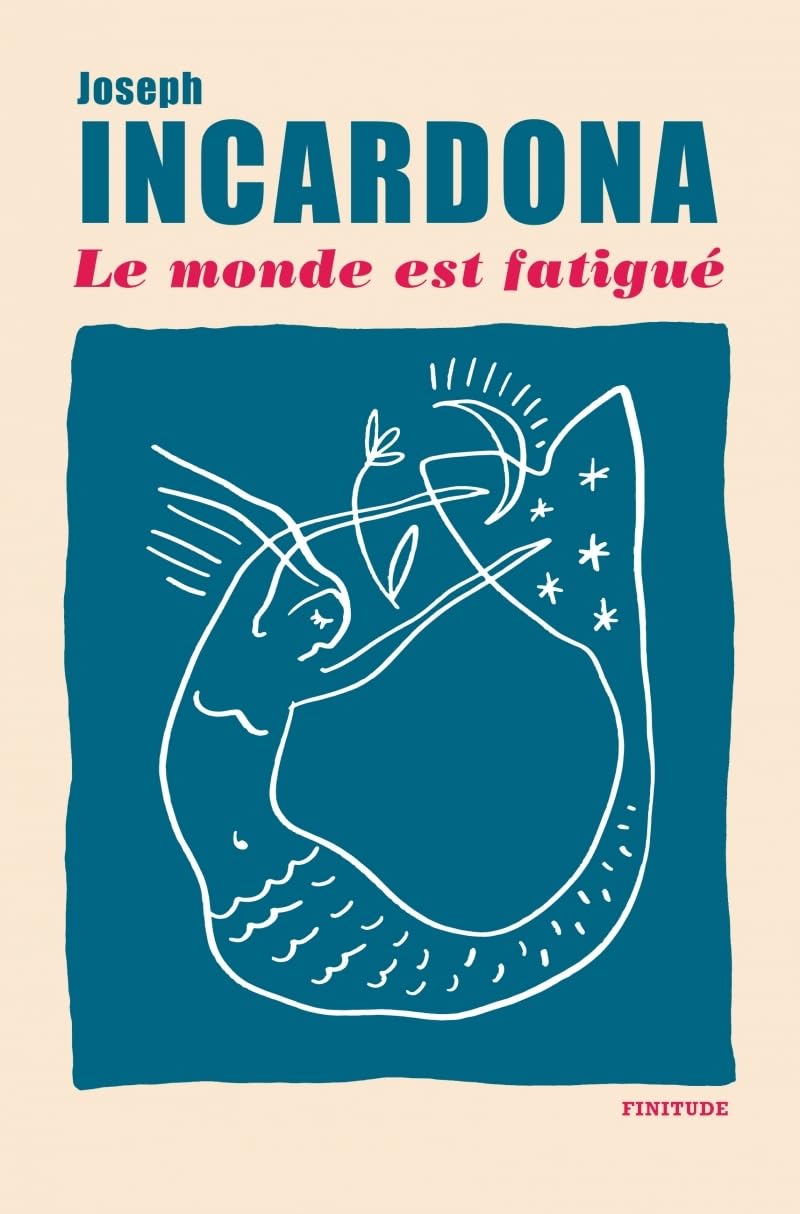 Couverture du livre Le monde est fatigué de Incardona