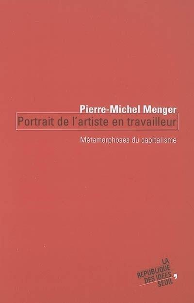 Couverture du livre "Portrait de l'artiste en travailleur", de Pierre-Michel Menger