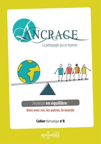 Couverture de l'outil pédagogique "Ancrage Jeunesse en équilibre: bien avec soi, les autres, le monde"
